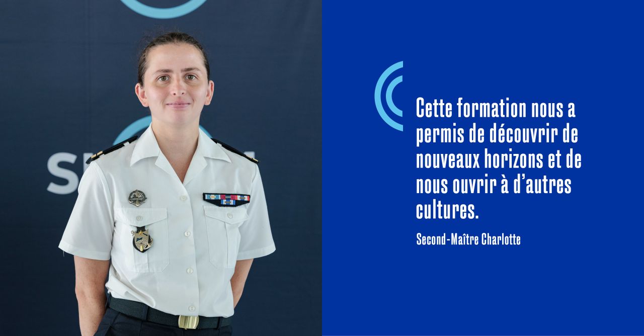 Cette formation nous a permis de découvrir de nouveaux horizons et de nous ouvrir à d'autres cultures. Témoignage du Second-Maitre Charlotte