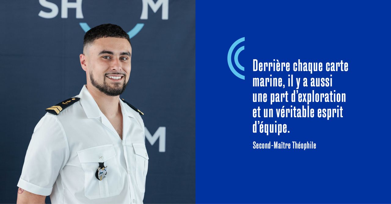 Derrière chaque carte marine, il y a aussi une part d'exploration et un veritable esprit d'équipe. Témoignage du Second-Maitre Théophile